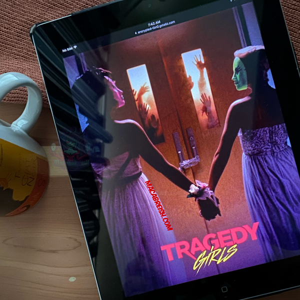 Macabre…ish Horror Review: Tragedy Girls